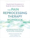 The Pain Reprocessing Therapy Workbook