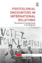 Postcolonial Encounters in International Relations