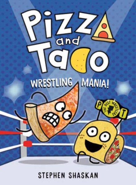 Pizza And Taco: Wrestling Mania!