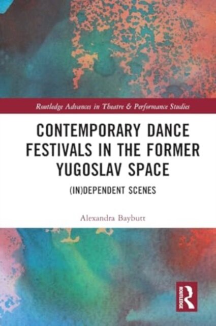 Contemporary Dance Festivals in the Former Yugoslav Space