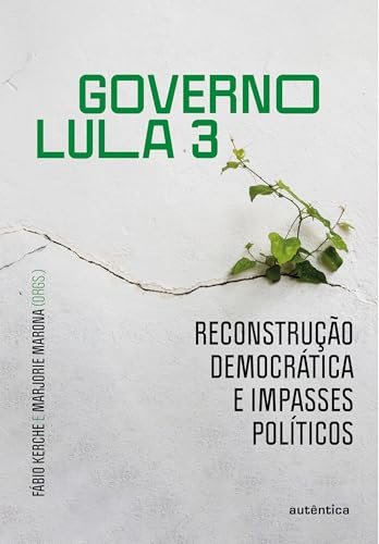 Governo Lula 3: Reconstrução Democrática E Impasses Político