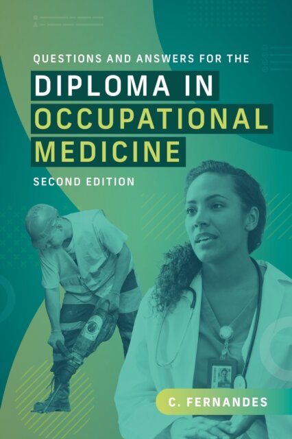 Questions and Answers for the Diploma in Occupational Medicine, second edition