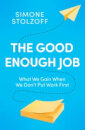 The Good Enough Job
