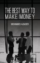 The Best Way to Make Money