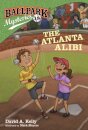 Ballpark Mysteries #18: The Atlanta Alibi