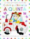 O Meu Primeiro Livro de Colorir por Números: A Quinta