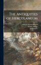 The Antiquities of Herculaneum