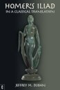 Homer's Iliad in a Classical Translation