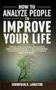 How To Analyze People To Improve Your Life