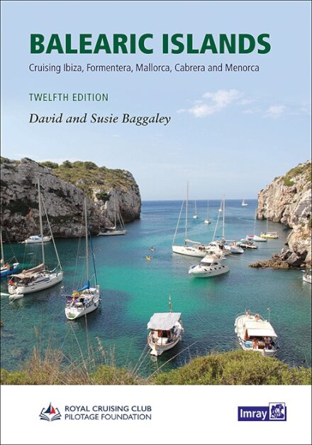 Balearic Islands : Cruising Ibiza, Formentera, Mallorca, Cabrera and Menorca