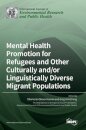 Mental Health Promotion for Refugees and Other Culturally and/or Linguistically Diverse Migrant Populations