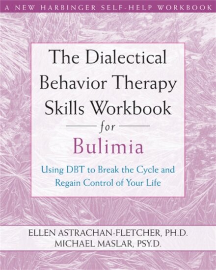 Dialectical Behavior Therapy Workbook for Bulimia