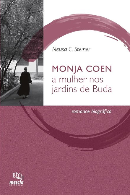 Monja Coen: A Mulher Nos Jardins De Buda