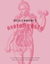 Nicole Angemi's Anatomy Book: A Catalog of Familiar, Rare, and Unusual Pathologies
