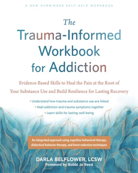 The Trauma-Informed Workbook for Addiction
