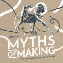 MYTHS OF MAKING
