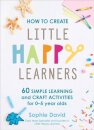 How to Create Little Happy Learners
