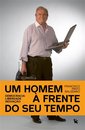 Um Homem À Frente Do Seu Tempo