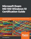 Microsoft Exam MD-100 Windows 10 Certification Guide