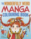 The Wonderfully Weird Manga Colouring Book