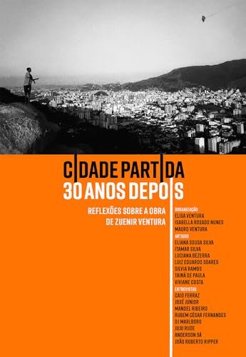 Cidade Partida 30 Anos Depois: Reflexões Obra Zuenir Ventura