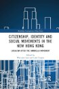 Citizenship, Identity and Social Movements in the New Hong Kong