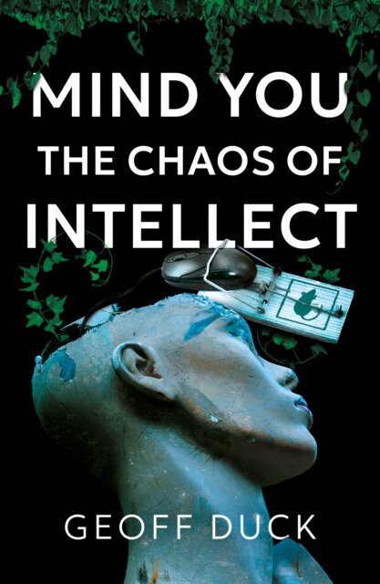 Mind You the Chaos of Intellect