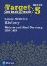 Target Grade 5 Edexcel GCSE (9-1) History Weimar and Nazi Germany, 1918-1939 Workbook