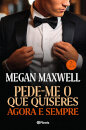 Pede-Me O Que Quiseres Agora E Sempre - Ed. Atualizada