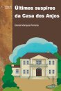 Últimos Suspiros Da Casa Dos Anjos