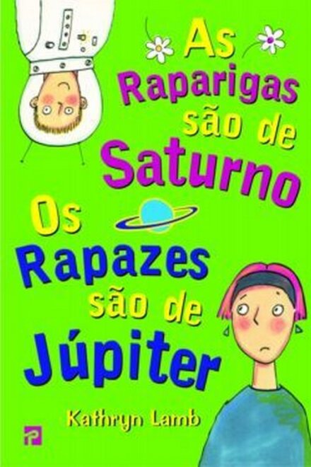 As Raparigas São de Saturno os Rapazes São de Júpiter