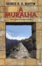 A Muralha 1º Vol De o Gelo e Fogo