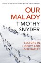 Our Malady : Lessons in Liberty and Solidarity