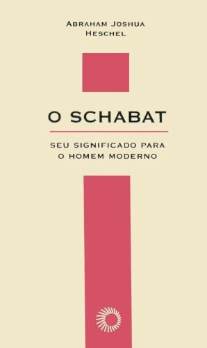O Schabat: Seu Significado Para O Homem Moderno