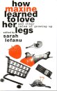 How Maxine Learned to Love her Legs