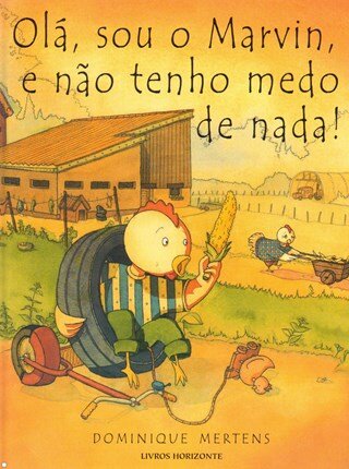Olá, Sou O Marvin, E Não Tenho Medo De Nada!