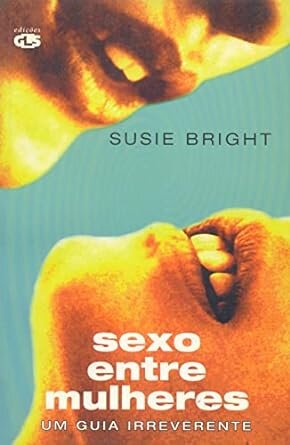 Sexo Entre Mulheres: Um Guia Irreverente