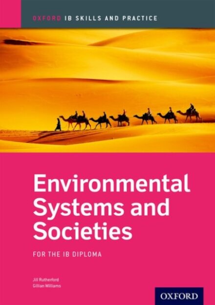 Oxford IB Skills and Practice: Environmental Systems and Societies for the IB Diploma