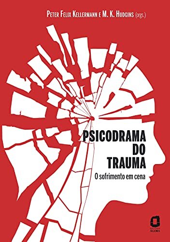 Psicodrama Do Trauma: O Sofrimento Em Cena