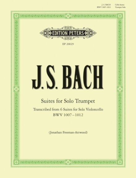 Suites for Solo Trumpet transcribed from the Cello Suites