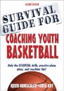 Survival Guide for Coaching Youth Basketball