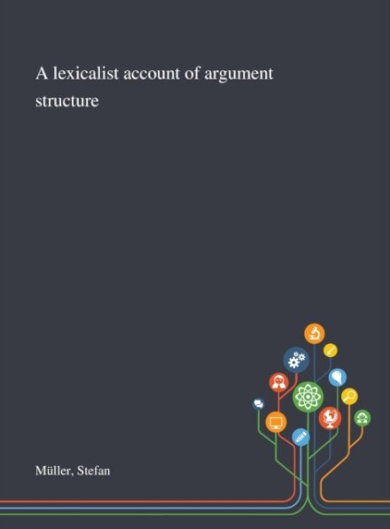 A Lexicalist Account of Argument Structure
