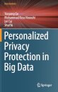 Personalized Privacy Protection in Big Data
