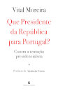 Que Presidente da República Queremos?