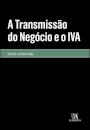 A Transmissão do Negócio e o IVA