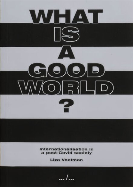 What is a good world? Internationalisation in a post-Covid society