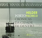 Porto - Crónicas da Cidade de Dentro