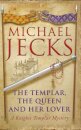 The Templar, the Queen and Her Lover (Last Templar Mysteries 24)