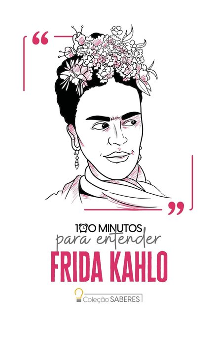 100 Minutos Para Entender Frida Kahlo