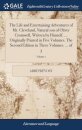 The Life and Entertaining Adventures of Mr. Cleveland, Natural son of Oliver Cromwell, Written by Himself. ... Originally Printed in Five Volumes. The Second Edition in Three Volumes. ... of 3; Volume 1